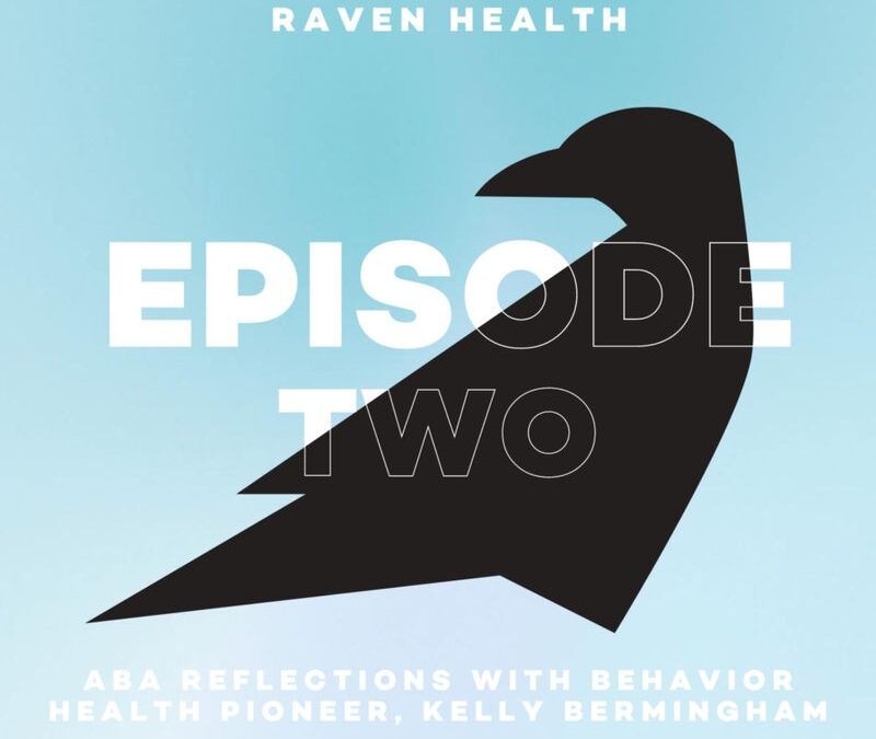 ABA Reflections with Behavior Health Pioneer, Kelly Bermingham