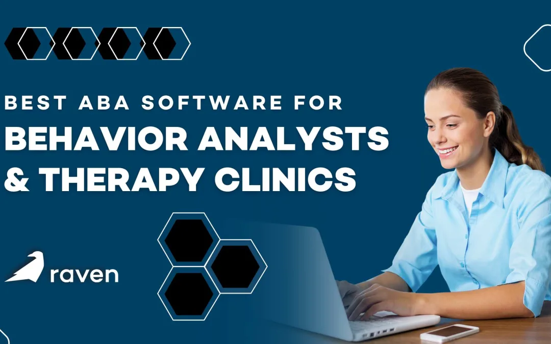 Best ABA Software for Behavior Analysts & Therapy Clinics