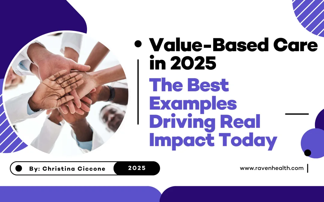 Value-Based Care in 2025: The Best Examples Driving Real Impact Today
